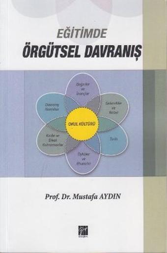 Eğitimde Örgütsel Davranış - Mustafa Aydın - Gazi Kitabevi