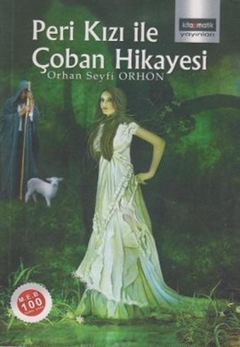 Peri Kızı ile Çoban Hikayesi - Orhan Seyfi Orhon - Eğitim Yayınevi