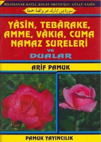 Bilgisayar Hatlı Kolay Okunuşlu Güllü Yasin Yasin Tebareke Amme Vakıa Cuma Namaz Sureleri ve - Arif Pamuk - Pamuk Yayıncılık