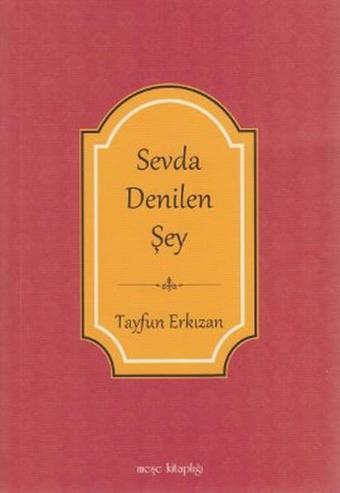 Sevda Denilen Şey - Tayfun Erkızan - Meşe Kitaplığı