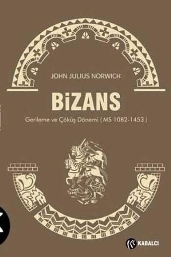 Bizans 3 - John Julius Norwich - Kabalcı Yayınevi