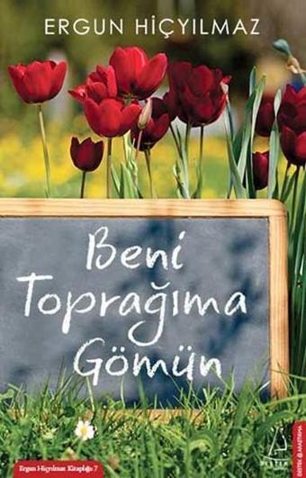 Beni Toprağıma Gömün - Ergun Hiçyılmaz - Destek Yayınları