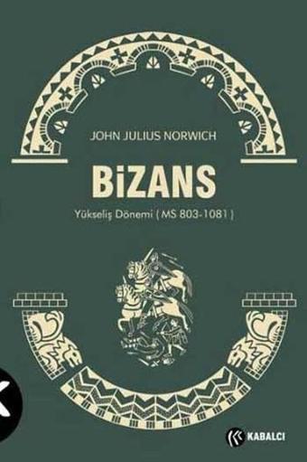 Bizans 2 - John Julius Norwich - Kabalcı Yayınevi