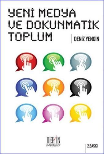 Yeni Medya ve Dokunmatik Toplum - Deniz Yengin - Derin Yayınları