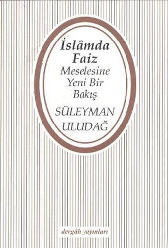 İslam'da Faiz Meselesine Yeni Bir Bakış - Dergah Yayınları