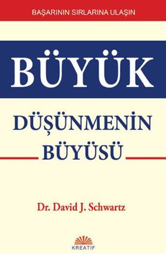 Büyük Düşünmenin Büyüsü - David J. Schwartz - Kreatif