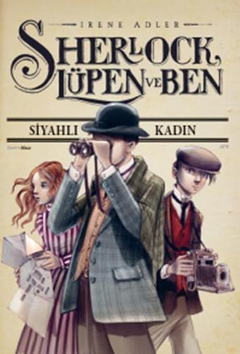 Sherlock Lüpen ve Ben 1 - Siyahlı Kadın - Irene Adler - Doğan ve Egmont Yayıncılık