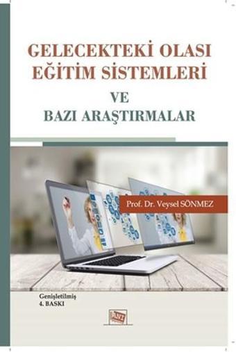 Gelecekteki Olası Eğitim Sistemleri ve Bazı Araştırmalar - Veysel Sönmez - Anı Yayıncılık