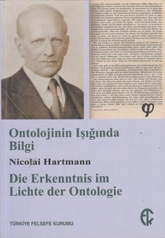 Ontolojinin Işığında Bilgi - Nicolai Hartmann - Türkiye Felsefe Kurumu