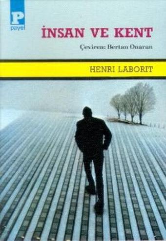 İnsan ve Kent - Henri Laborit - Payel