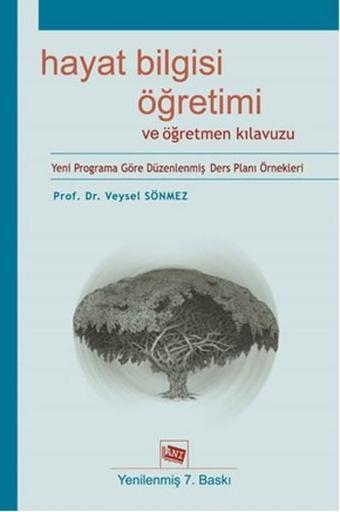 Hayat Bilgisi Öğretimi ve Öğretmen Kılavuzu - Veysel Sönmez - Anı Yayıncılık