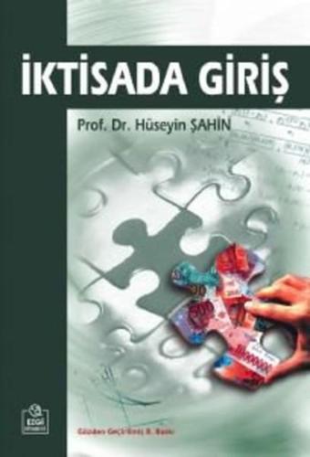 İktisada Giriş - Hüseyin Şahin - Ezgi Kitabevi Yayınları