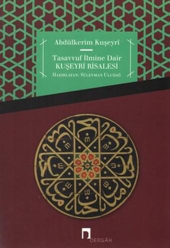 Tasavvuf İlmine Dair - Kuşeyri Risalesi - Abdülkerim Kuşeyri - Dergah Yayınları