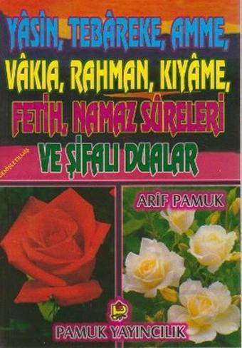 Yasin Tebareke Amme Vakıa Rahman Kıyame Fetih Namaz Sureleri ve Şifalı Dualar (Yas-018/P16) - Arif Pamuk - Pamuk Yayıncılık