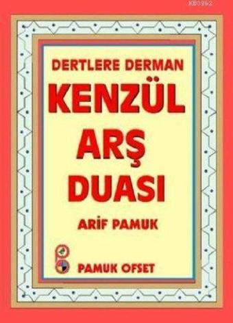 Kenzül Arş Duası Havas ve Esrarı (Dua-009/P7) - Arif Pamuk - Pamuk Yayıncılık