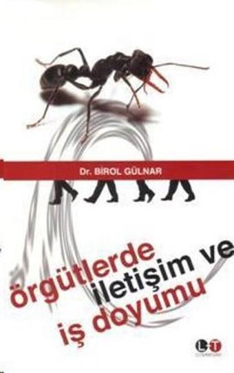 Örgütlerde İletişim ve İş Doyumu - Birol Gülnar - Literatürk Academia