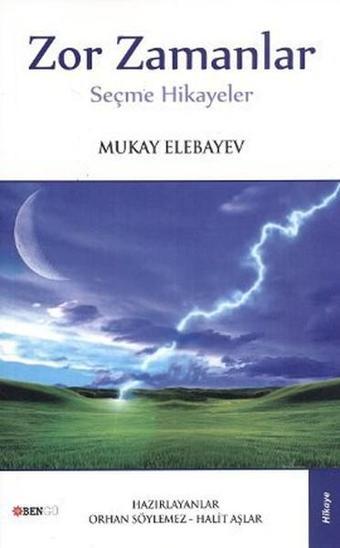 Zor Zamanlar - Mukay Elebayev - Bengü Yayınları