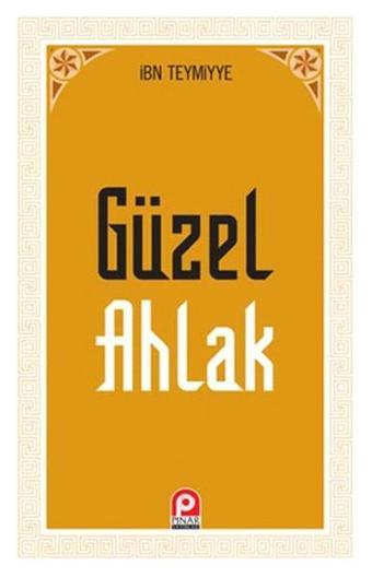 Güzel Ahlak - İbn Teymiyye - Pınar Yayıncılık