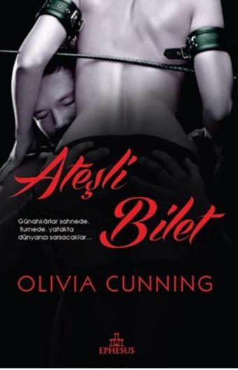 Ateşli Bilet - Olivia Cunning - Ephesus Yayınları