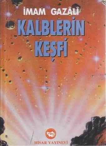 Kalblerin Keşfi - İmam Gazali - Hisar Yayınevi