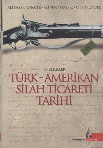 Türk - Amerikan Silah Ticareti Tarihi - Ali Fuat Örenç - Doğu Kütüphanesi