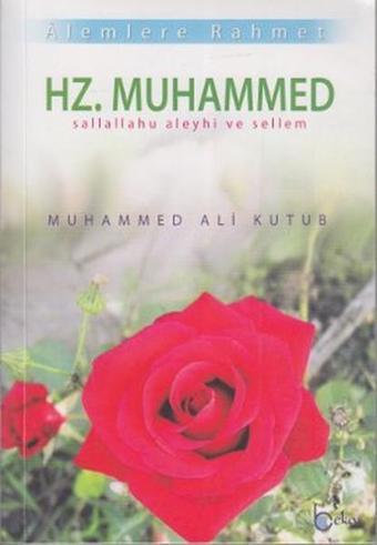 Alemlere Rahmet Hz. Muhammed - Muhammed Kutub - Beka Yayınları