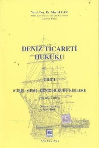 Deniz Ticareti Hukuku Cilt: 1 - Mertol Can - İmaj Yayıncılık