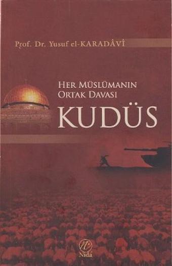 Her Müslümanın Ortak Davası Kudüs - Yusuf Karadavi - Nida Yayınları