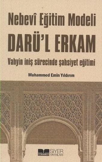 Nebevi Eğitim Modeli Darü'l Erkam - Hüseyin Yıldırım - Siyer Yayınları