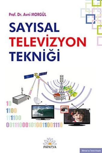 Sayısal Televizyon Tekniği - Avni Morgül - Papatya Bilim