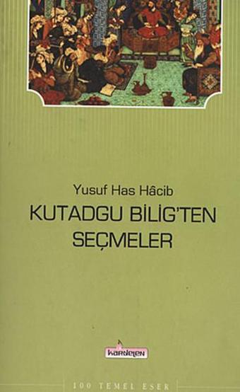 Kutadgu Bilig'ten Seçmeler - Yusuf Has Hacib - Kardelen Yayınları