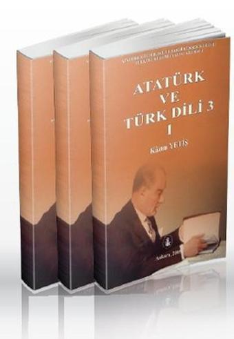 Atatürk ve Türk Dili (3 Cilt Takım) - Kazım Yetiş - Türk Dil Kurumu Yayınları