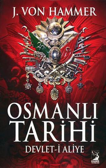 Osmanlı Tarihi - Joseph Von Hammer - Kamer Yayınları