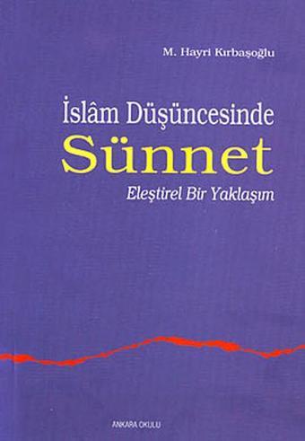 İslam Düşüncesinde Sünnet - Ankara Okulu Yayınları