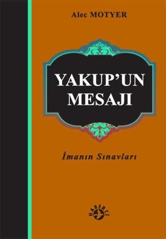Yakup'un Mesajı - Alec Motyer - Haberci
