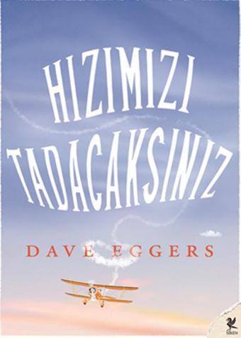 Hızımızı Tadacaksınız - Dave Eggers - Siren Yayınları