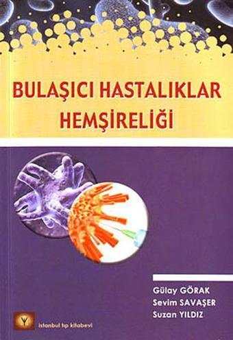 Bulaşıcı Hastalıklar Hemşireliği - Suzan Yıldız - İstanbul Medikal Yayıncılık