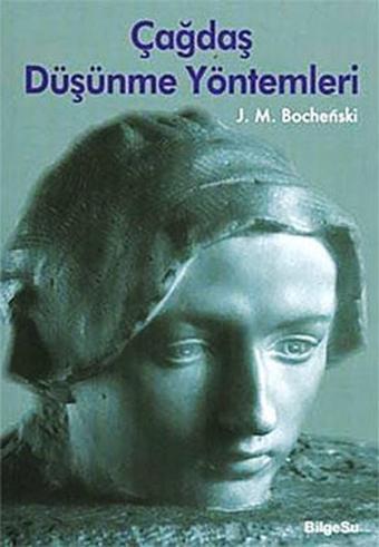 Çağdaş Düşünme Yöntemleri - J. M. Bochenski - Bilgesu Yayıncılık