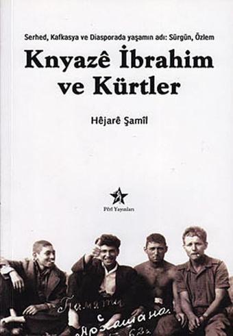 Knyaze İbrahim ve Kürtler - Hejare Şamil - Peri Yayınları