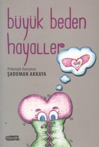 Büyük Beden Hayaller - Şaduman Akkaya - Tebeşir Yayınları