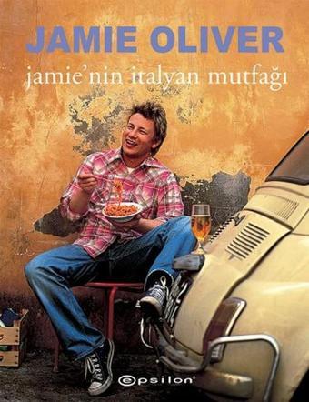 Jamie'nin İtalyan Mutfağı - Jamie Oliver - Epsilon Yayınevi