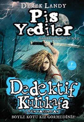 Dedektif Kurukafa - Pis Yediler - Derek Landy - Artemis Yayınları