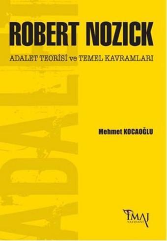 Robert Nozick: Adalet Teorisi ve Temel Kavramları - Mehmet Kocaoğlu - İmaj Yayıncılık