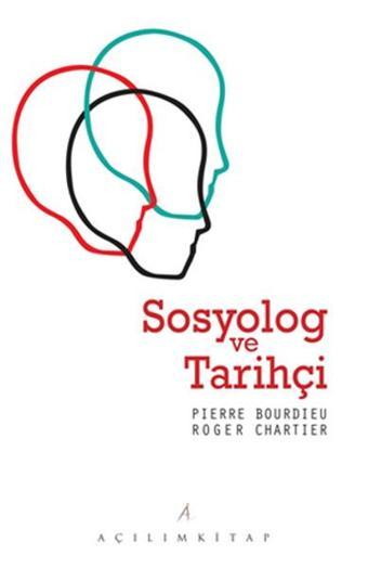 Sosyolog ve Tarihçi - Roger Chartier - Açılım Kitap