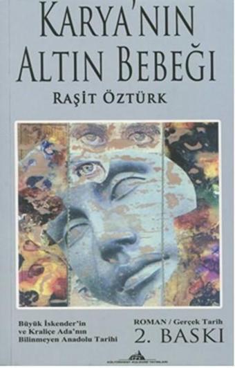 Karya'nın Altın Bebeği - Raşit Öztürk - Kuledibi Yayınları