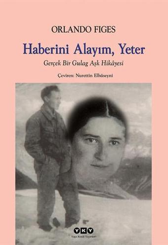 Haberini Alayım Yeter - Orlando Figes - Yapı Kredi Yayınları