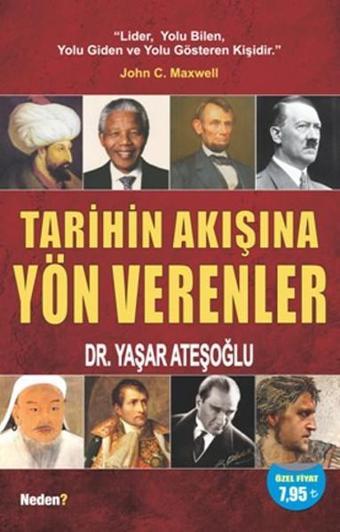 Tarihin Akışına Yön Verenler - Yaşar Ateşoğlu - Neden Kitap