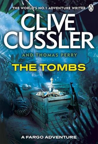 The Tombs: FARGO Adventures #4 - Clive Cussler - Penguin Books