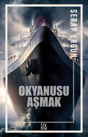 Okyanusu Aşmak - Serap Ergun - 40 Kitap