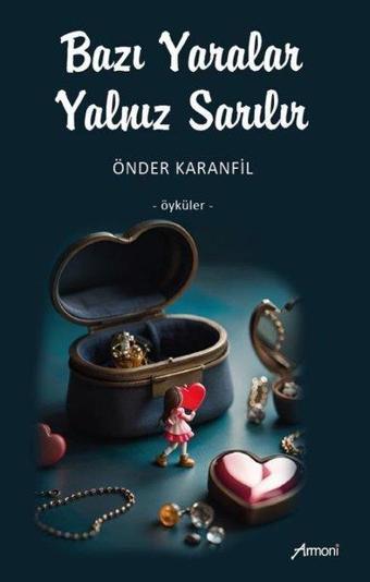 Bazı Yaralar Yalnız Sarılır - Öyküler - Önder Karanfil - Armoni